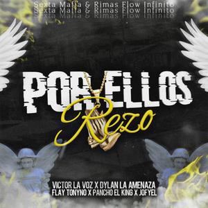 Por Ellos Rezo (feat. Victor la Voz Official, Flay Tonyno, Jofyel & Pancho el King) [Explicit]