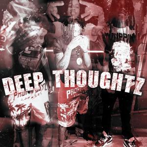 Deep Thoughtz (feat. FreeBandz & ProfitBoyMari) (Explicit)