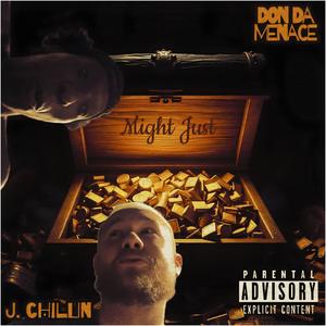 Might Just (feat. J. Chillin) (Explicit)