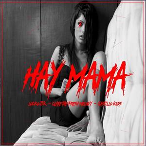 Hay Mama (feat. Clase The Fresh Melody & Castillo Kids)