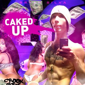 Caked Up (Explicit)