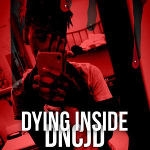 Dying inside (Explicit)