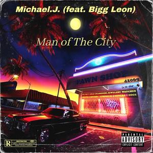 Man Of The City (feat. Bigg Leon) (Explicit)