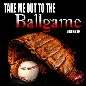 Take Me out to the Ballgame, Vol. 6