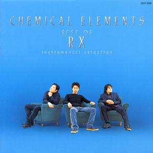 CHEMICAL ELEMENTS best of RX -instrumental selection-