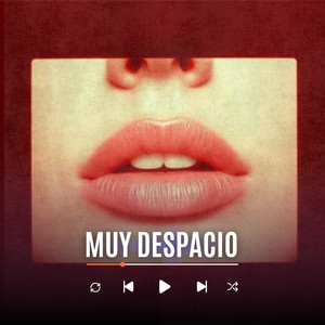 MUY DESPACIO
