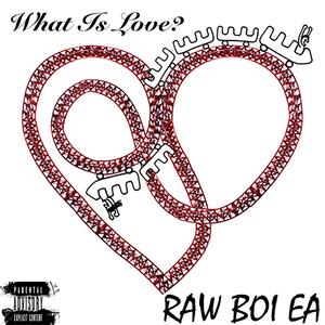 What Is Love (Explicit)