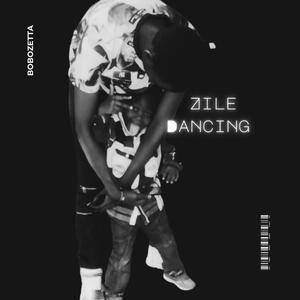 Zile Dancing (feat. Bobozetta)