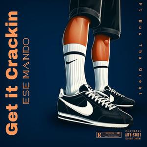 Get It Crackin (feat. Buc The Great) [Explicit]