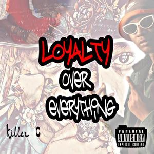 Loyalty Over Everything (Explicit)