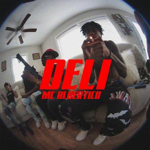 DELI (MC ALBERTICO) (Explicit)