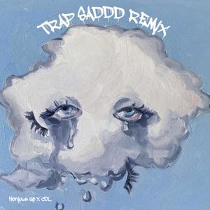 Trap Saddd (feat. Herydan Gp & CDL Oficial) [Remix]