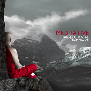 Meditative Transcendental Technique: Music for Meditation with Mantras, Helpful with Concentration, Deep Relaxation, Achieving Satisfaction, Vitality and Creativity