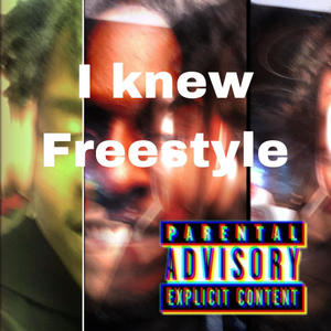 I knew freestyle (Explicit)