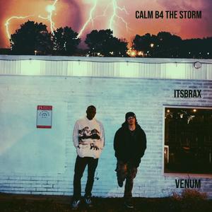 Calm B4 The Storm (feat. Venum)