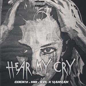 Hear My Cry (Explicit)