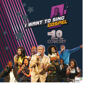 I Want To Sing Gospel: Top 10 Live in Concert