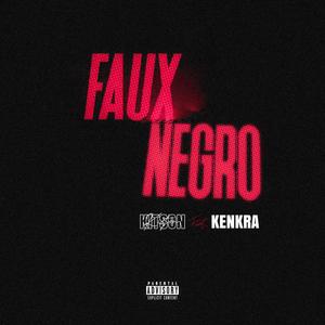 FAUX NEGRO (feat. Kenkra) [Explicit]