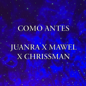 COMO ANTES (feat. mawel & chrissman) [Explicit]