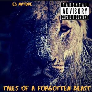 Tales Of A Forgotten Beast (Explicit)