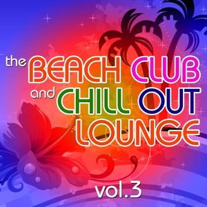 The Beach Club and Chill out Lounge, Vol. 3