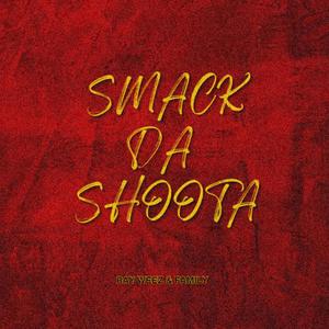 Smack Da Shoota (Explicit)