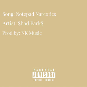 Notepad Narcotics (Explicit)