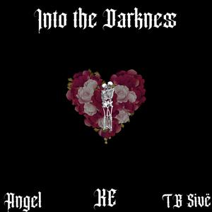 Into The Darkness (feat. Angel & TB 5ivë) [Explicit]