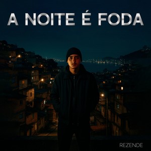 A NOITE É FODA (Explicit)