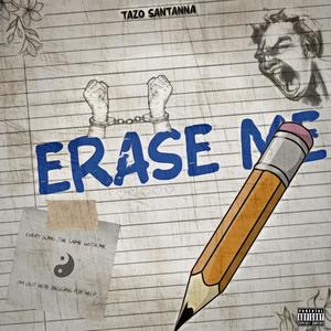 Erase Me (feat. Tazo Santanna ) [Explicit]