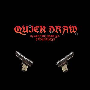 QuickDraw (feat. BabyHayez!) [Explicit]