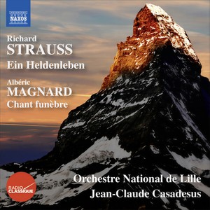 STRAUSS, R.: Heldenleben (Ein) / MAGNARD, A.: Chant funèbre (Lille National Orchestra, J.-C. Casadesus)