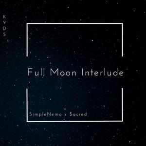 Full Moon Interlude (feat. $acred) [Explicit]