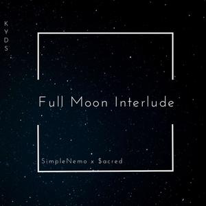 Full Moon Interlude (feat. $acred) (Explicit)