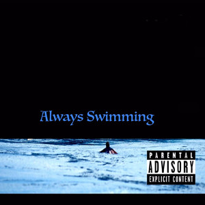 Always Swimming (feat. Slepton) [Explicit]