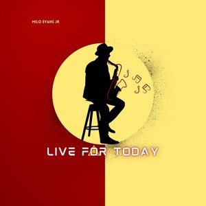 live for today