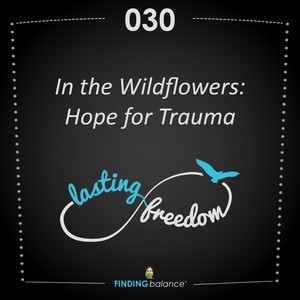 030: “In the Wildflowers” – (Feat. Laura Leemaster & Julie Woodley)