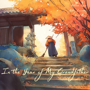 In the Year of My Grandfather (Male Version)