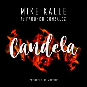 Candela(feat. Faqundo Gonzalez & Morfius) (Explicit)