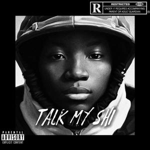 talk my shi (Explicit)