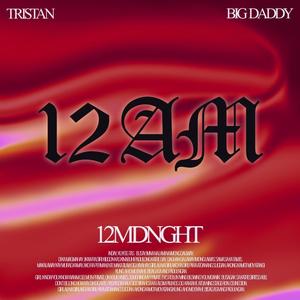 12AM (feat. Tristan & Big Daddy)