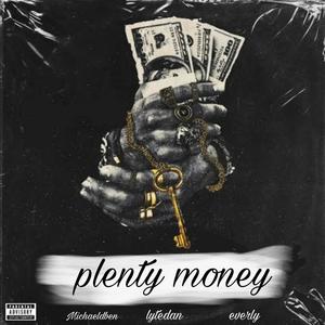 Plenty money (feat. Lytedan & Everly)