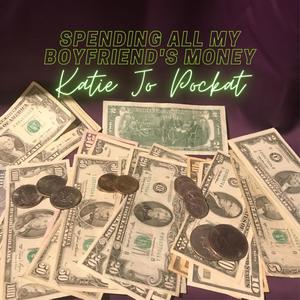 Spending All My Boyfriend's Money