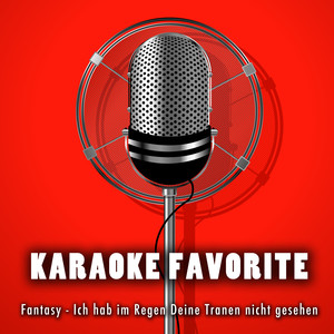 Ich hab im Regen Deine Tränen nicht gesehen (Karaoke Version) [Originally Performed By Fantasy]