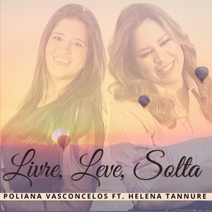 Livre, Leve, Solta(feat. Helena Tannure)