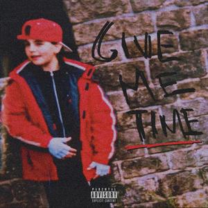 Give me time (Explicit)
