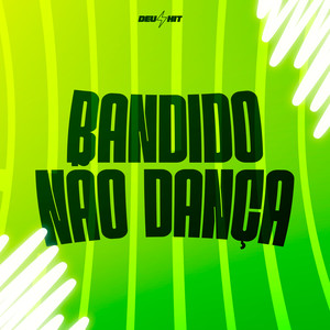 Bandido Não Dança (Explicit)