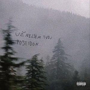 už nejsem tvůj poseidon (Explicit)