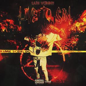 LIVE TO SIN (Explicit)