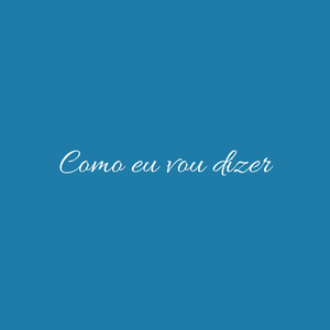 Como eu vou dizer